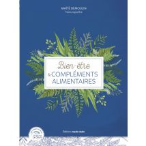 Bien-être Et Compléments Alimentaires - Tous Les Remèdes Pour Retrouver Forme Et Énergie