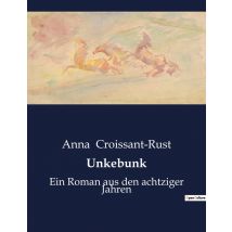 Unkebunk : Ein Roman Aus Den Achtziger Jahren