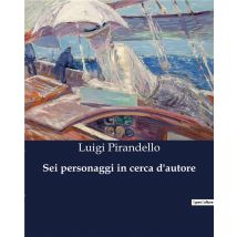 Sei Personaggi In Cerca D'Autore