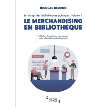 Le Design Des Bibliothèques Publiques Tome 1 : Le Merchandising En Bibliothèque