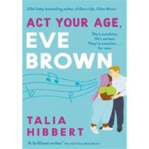Act Your Age, Eve Brown - The Perfect Feel Good Romcom For 2021