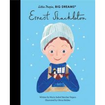 Little People, Big Dreams : Ernest Shackleton