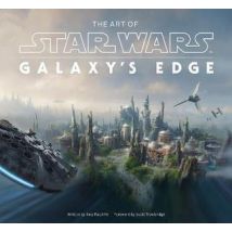 The Art Of Star Wars : Galaxys Edge