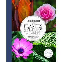 Larousse Des Plantes Et Fleurs De Jardin : 5000 Plantes Classées Par Saisons, Couleurs Et Dimensions