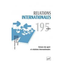 Relations Internationales N.195 : Acteurs Du Sport Et Relations Internacionales (édition 2023)