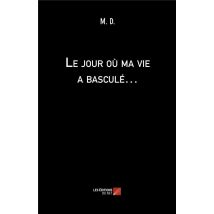 Le Jour Où Ma Vie A Basculé