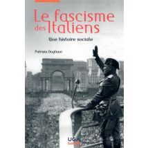 Le Fascisme Des Italiens -une Histoire Sociale