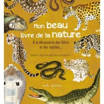 Mon Beau Livre De La Nature : À La Découverte Des Félins Et Des Reptiles