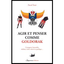Agir Et Penser Comme Goldorak