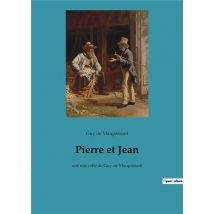 Pierre Et Jean - Une Nouvelle De Guy De Maupassant