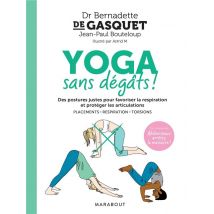 Yoga Sans Dégâts ! - Des Postures Pour Favoriser La Respiration Et Protéger Les Articulations