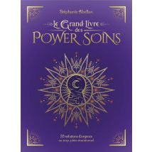 Le Grand Livre Des Power Soins : 33 Solutions D'Urgence Au Trop-plein Émotionnel