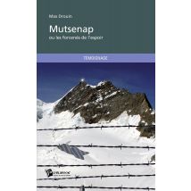 Mutsenap Ou Les Forcenés De L'Espoir