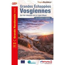 Grandes Échappées Vosgiennes : Sur Les Chemins De La Ligne Bleue - Gr Pays