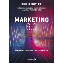 Marketing 6.0 : Réussir Le Marketing Immersif