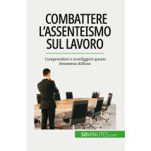 Combattere L'Assenteismo Sul Lavoro : Comprendere E Sconfiggere Questo Fenomeno Diffuso