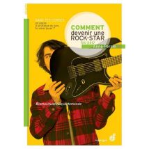 Comment Devenir Une Rock Star (ou Pas)