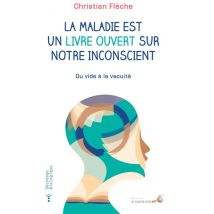 La Maladie Est Un Livre Ouvert Sur Notre Inconscient - Du Vide À La Vacuité