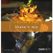 Shake N' Mix - Soupes, Mousses, Crèmes, Glaces,aaaaa Condiments