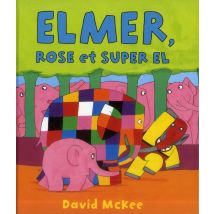 Elmer Rose Et Super Elmer