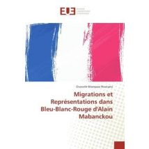 Migrations Et Representations Dans Bleu-blanc-rouge D'Alain Mabanckou