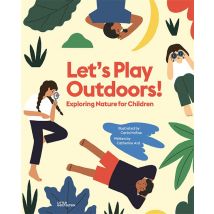 Let's Play Outdoors! Exploring Nature For Children