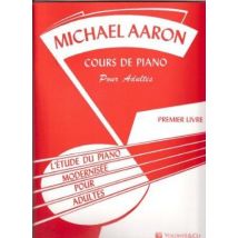 Michael Aaron : Cours De Piano Pour Adultes Vol. 1 - L'Etude Du Piano Modernisee Pour Adutes