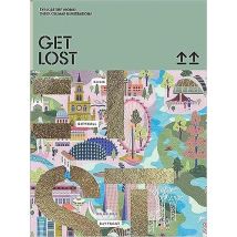 Get Lost! : Explore The World In Map Illustrations