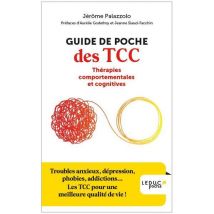 Guide De Poche Des Tcc : Troubles Anxieux, Dépression, Phobies, Addictions... Les Tcc Pour Une Meilleure Qualité De Vie !