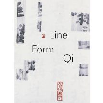Line, Form, Qi : Calligraphic Art From The Fondation Ink Collection