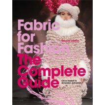 Fabric For Fashion The Complete Guide