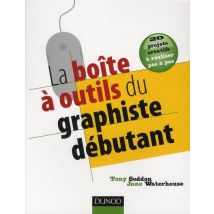La Boîte À Outils Du Graphiste Débutant - Avec 20 Projets Créatifs À Réaliser Pas À Pas