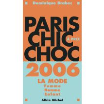 Paris Chic A Prix Choc - La Mode Homme, Femme, Enfant (edition 2006)