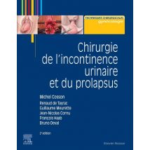 Chirurgie De L'Incontinence Urinaire Et Du Prolapsus (2e Édition)
