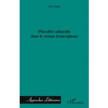Pluralité Culturelle Dans Le Roman Francophone