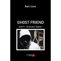 Ghost Friend T.2 - L'Éxécuteur Capital