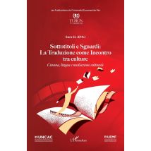 Sottotitoli E Sguardi: La Traduzione Come Incontro Tra Culture : Cinema, Lingua E Mediazione Culturale