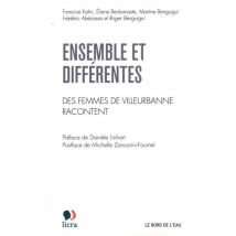 Ensembles Et Différentes - Des Femmes De Villeurbanne Racontent