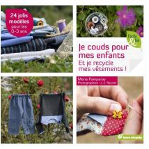 Je Couds Pour Mes Enfants - Et Je Recycle Mes Vêtements !