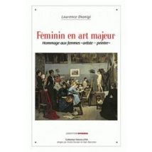 Feminin En Art Majeur - Hommage Aux Femmes artiste-peintre