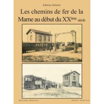 Les Chemins De Fer De La Marne Au Début Du 20eme Siecle