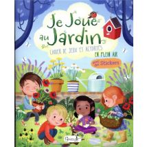 Je Joue Au Jardin - Cahier De Jeux Et Activités En Plein Air