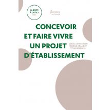 Concevoir Et Faire Vivre Un Projet D'Établissement En Bibliothèque