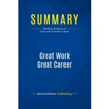 Summary: Great Work Great Career : Review And Analysis Of Covey And Colosimo's Book