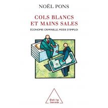 Cols Blancs Et Mains Sales - Economie Criminelle, Mode D'Emploi