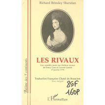 Les Rivaux - Une Comedie Jouee Aux Theatre Royaux De Drury Lane Et Covent Garden. - 17 Janvier 1775