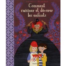 Comment Cuisiner Et Dévorer Les Enfants