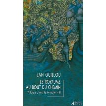 Trilogie D'Arn Le Templier Tome 3 - Le Royaume Au Bout Du Monde