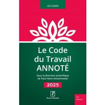Le Code Du Travail Annoté (édition 2025)
