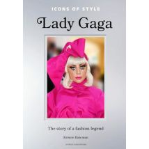 Lady Gaga, L'Histoire D'Une Icône De La Mode